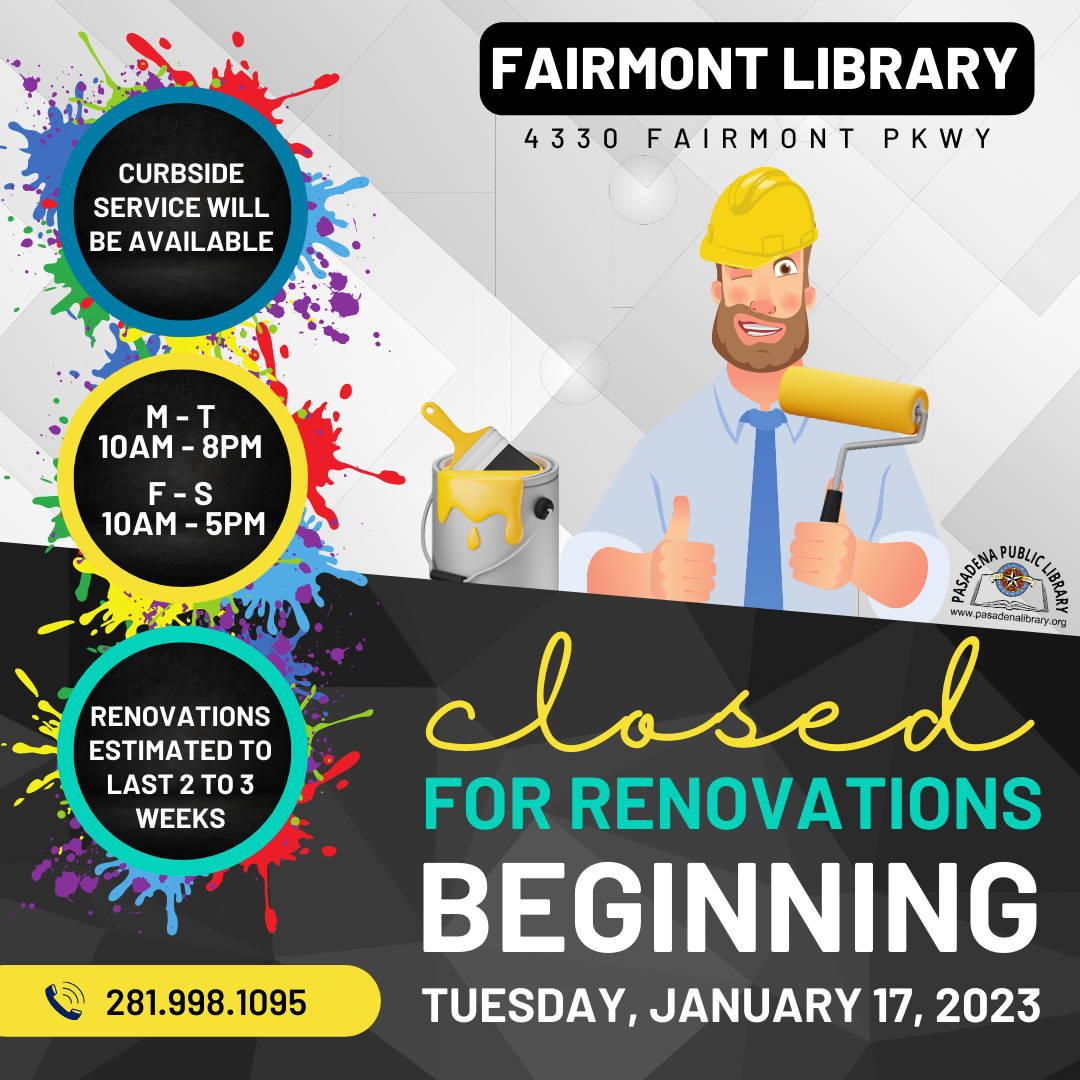 The Fairmont Library (4330 Fairmont Pkwy) will be closed for renovations beginning Tuesday, January 17, 2023.