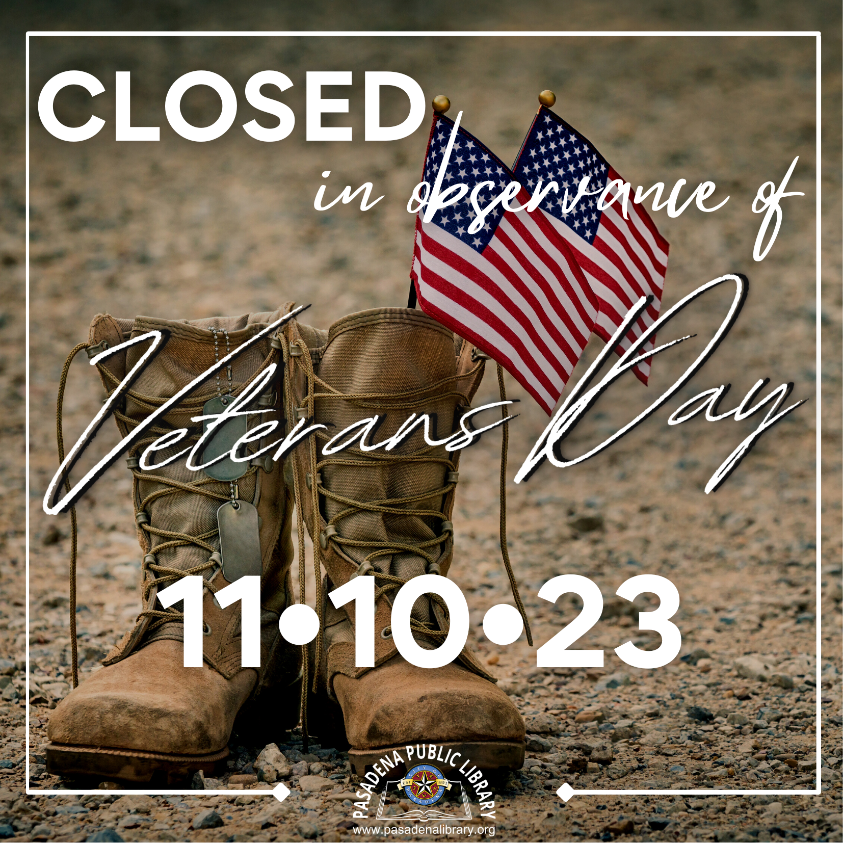 The Pasadena Public Library will be CLOSED on Friday, November 10, 2023 in observance of VETERANS DAY!  Library locations will re-open on Saturday, November 11 at 10:00AM.