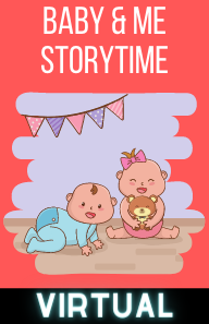 Virtual Baby & Me Storytime - Thursdays at 11AM!